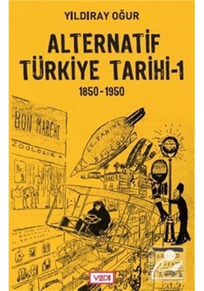 Alternatif Türkiye Tarihi 1 / Yıldıray Oğur 9786055830755