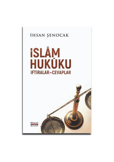 Islam Hukuku Itiraflar - Cevaplar - Ihsan Şenocak - Hüküm Kitap
