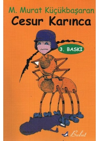 Cesur Karınca - M. Murat Küçükbaşaran - Bulut Yayınları