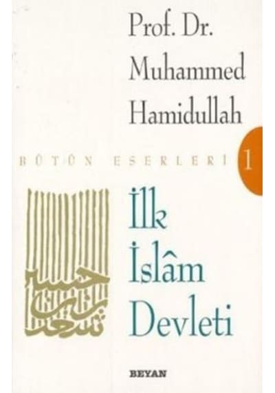 İlk İslam Devleti (Makaleler) - Beyan Yayınları