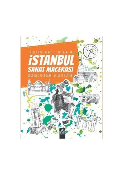 İstanbul Sanat Macerası - Alp Gani Oral - Pötikare Yayınları