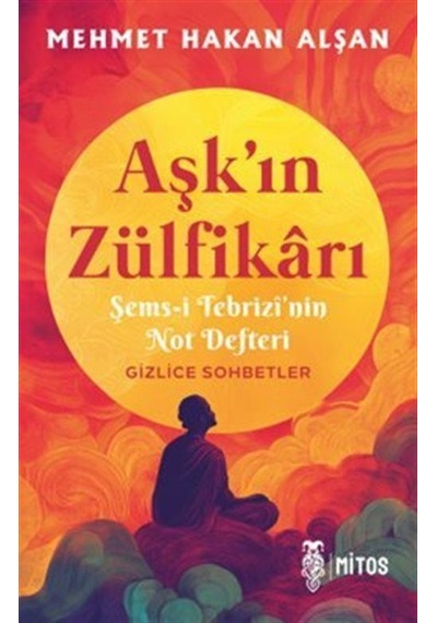 Aşk'ın Zülfikarı / Mehmet Hakan Alşan