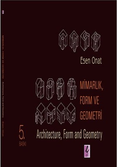 Mimarlık, Form ve Geometri - Esen Onat - Efil Yayınevi Yayınları