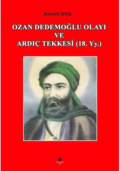 Ozan Dedemoğlu Olayı ve Ardıç Tekkesi - Hasan İpek - Can Yayınları (Ali Adil Atalay)