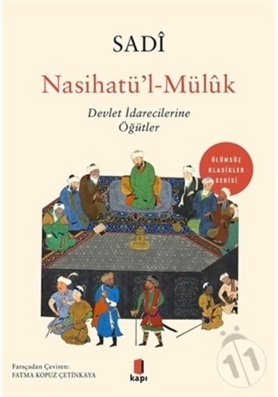Nasihatü'l-Mülük: Devlet İdarecilerine Öğütler - Sadi - Kapı Yayınları