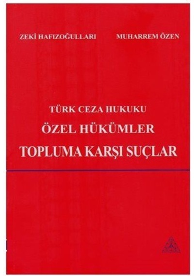 Türk Ceza Hukuku Özel Hükümler Topluma Karşı Suçlar / Muharrem...