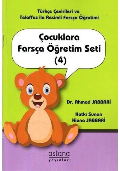 Çocuklara Farsça Öğretim Seti 4 - Ahmad Jabbari - Astana Yayınları