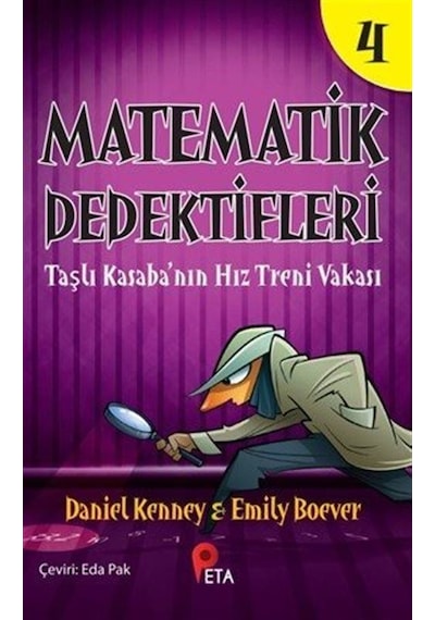 Matematik Dedektifleri 4 : Taşlı Kasaba'nın Hız Treni Vakası /...