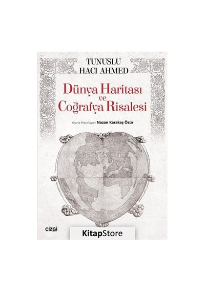 Dünya Haritası ve Coğrafya Risalesi - Tunuslu Hacı Ahmed - Çizgi Kitabevi