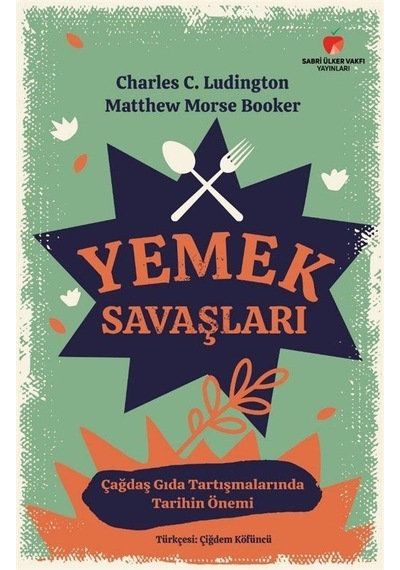Yemek Savaşları - Charles C. Ludington - Sabri Ülker Vakfı