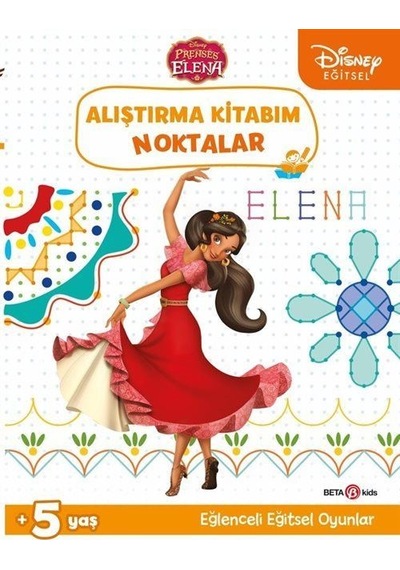 Disney Eğitsel Prenses Elena Alıştırma Kitabım Noktalar 5+Yaş- Beta Kids