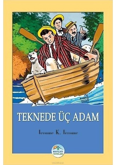 Teknede Üç Adam - Jerome K. Jerome - Mavi Çatı Yayınları