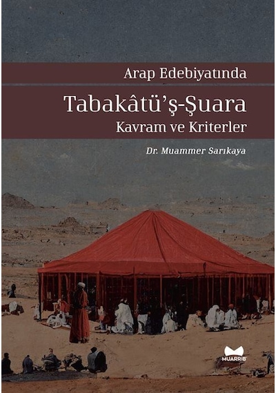 Tabakatü'ş-Şuara: Kavram ve Kriterler - Arap Edebiyatında - Muammer Sarıkaya - Muarrib