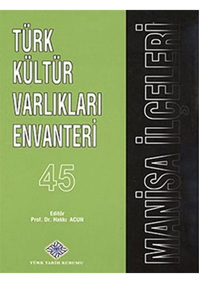 Türk Kültür Varlıkları Envanteri 45 / Manisa İlçeleri