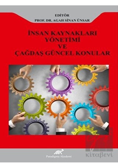 İnsan Kaynakları Yönetimi ve Çağdaş Güncel Konular - Agah Sinan Ünsar - Paradigma Akademi Yayınları