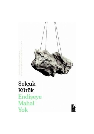 Endişeye Mahal Yok