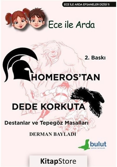 Ece ile Arda Efsaneleri Dizisi 11 - Homeros'tan Dede Korkut'a Destanlar ve Tepegöz Masalları - Derman Bayladı - Bulut Yayınları