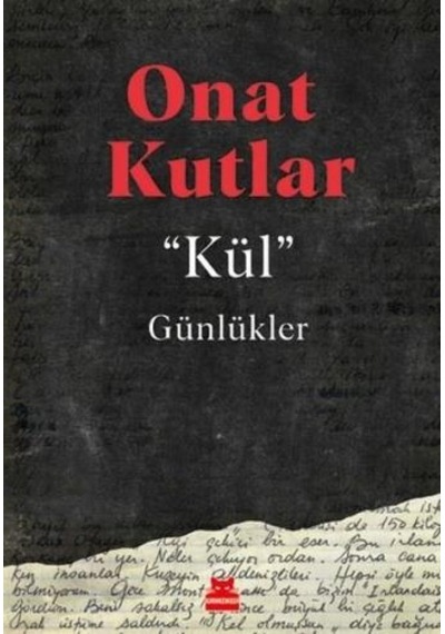 Kül Günlükler - Onat Kutlar - Kırmızı Kedi