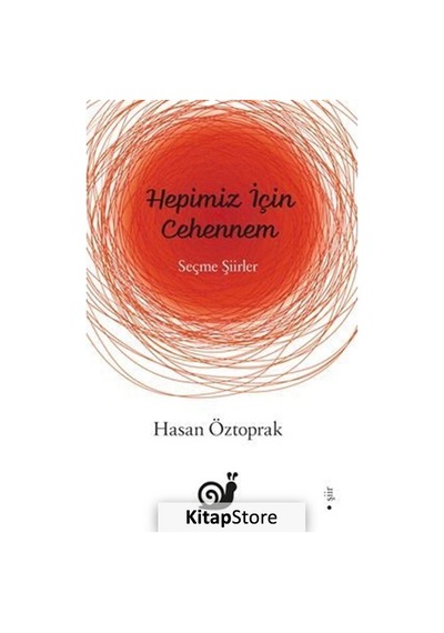 Hepimiz İçin Cehennem - Seçme Şiirler - Hasan Öztoprak - Sakin Kitap