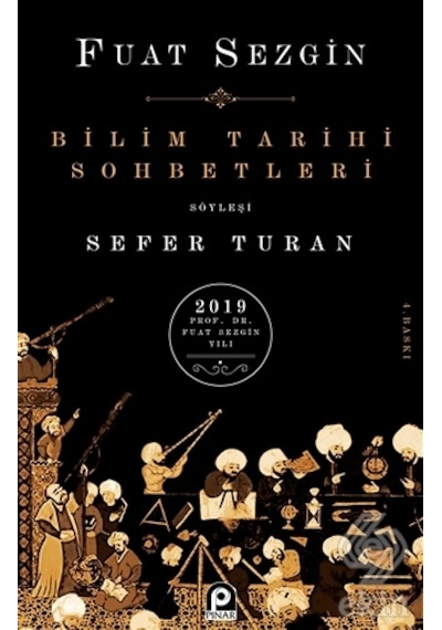 Bilim Tarihi Sohbetleri - Fuat Sezgin - Pınar Yayıncılık