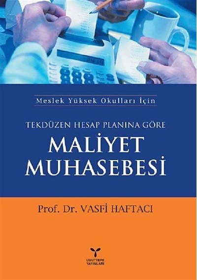 Tekdüzen Hesap Planına Göre Maliyet Muhasebesi - Vasfi Haftacı - Umuttepe