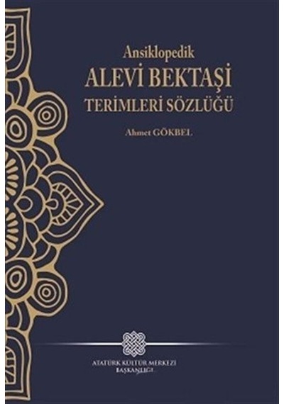 Ansiklopedik Alevi Bektaşi Terimleri Sözlüğü / Ahmet Gökbel