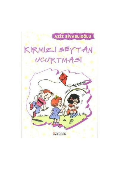 Kırmızı Şeytan Uçurtması - Aziz Sivaslıoğlu - Özyürek Yayınevi