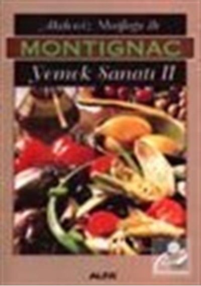 Akdeniz Mutfağı İle Montignac Yemek Sanatı 2 - Michel Montignac - Alfa Yayıncılık