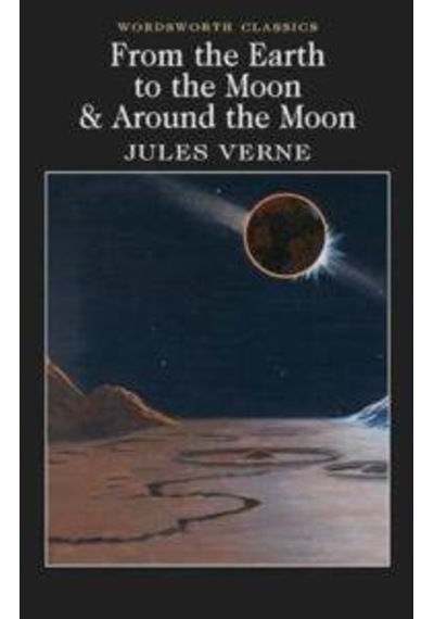 From the Earth to the Moon / Around the Moon - Jules Verne - Wordsworth