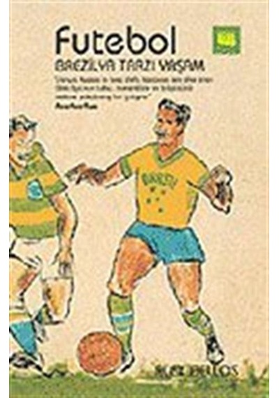 Futebol Brezilya Tarzı Yaşam / Alex Bellos