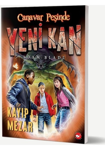Canavar Peşinde - Yeni Kan 3 - Kayıp Mezar - Adam Blade - Beyaz Balina Yayınları