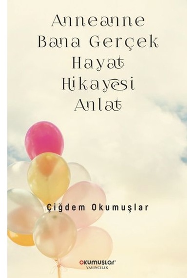 Anneanne Bana Gerçek Hayat Hikayesi Anlat - Elm-01-884751