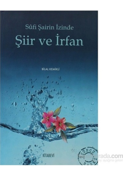 Sufi Şairin İzinde Şiir Ve İrfan