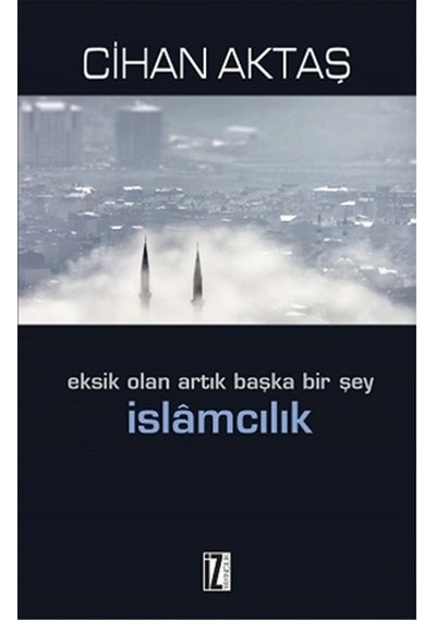 Eksik Olan Artık Başka Bir Şey Islamcılık N11.27118