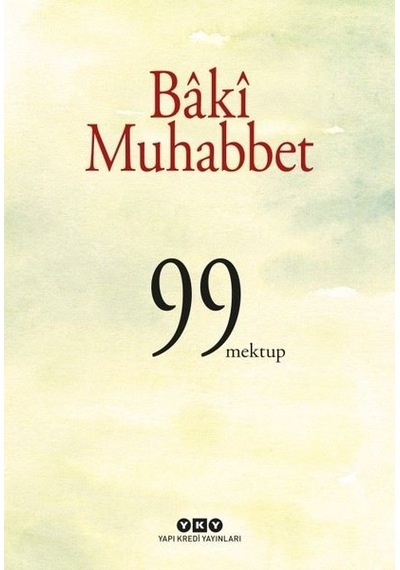 Baki Muhabbet-99 Mektup- Yapı Kredi Yayınları