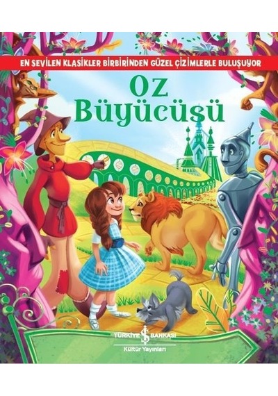 Oz Büyücüsü-Resimli Klasikler - Lyman Frank Baum - İş Bankası Kültür Yayınları