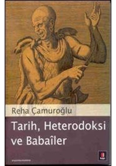 Tarih, Heterodoksi Ve Babailer / Reha Çamuroğlu 9789758950621