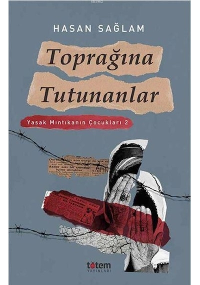 Toprağına Tutunanlar-Yasak Mıntıkanın Çocukları 2 - Hasan Sağlam - Totem