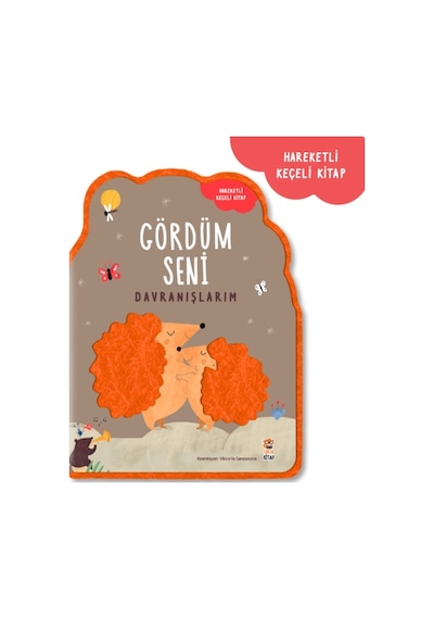 Gördüm Seni / Davranışlarım