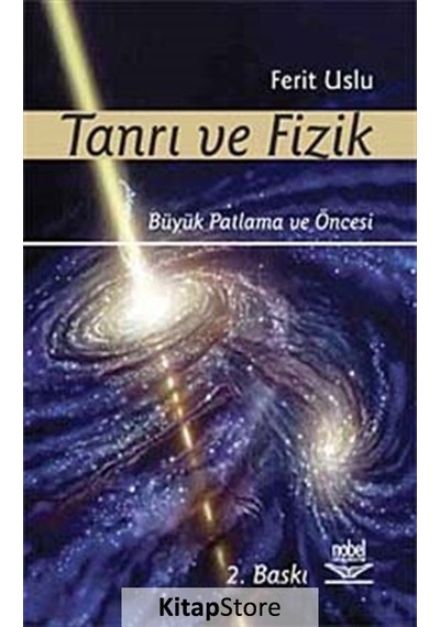 Tanrı ve Fizik - Ferit Uslu - Nobel Akademik Yayıncılık
