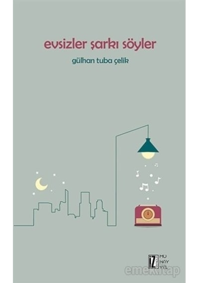 Evsizler Şarkı Söyler - Gülhan Tuba Çelik - İz Yayıncılık