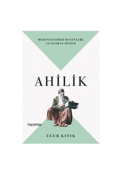 Ahilik Kültürü Ve Gelenekleri Üzerine Kapsamlı Analizler