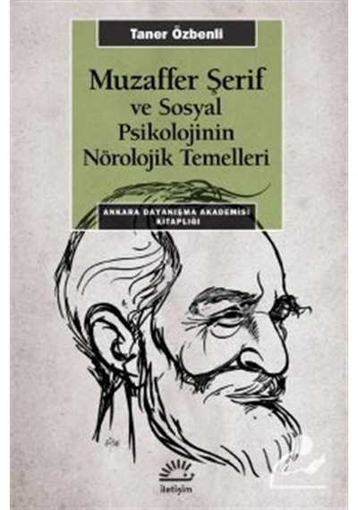 Muzaffer Şerif ve Sosyal Psikolojinin Nörolojik Temelleri / Ta...