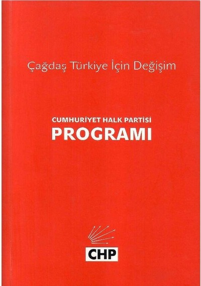 Cumhuriyet Halk Partisi Programı - Çağdaş Türkiye İçin Değişim Mustafa Çetinkaya İlçe Başkanı İmzalı Ve İthaflı