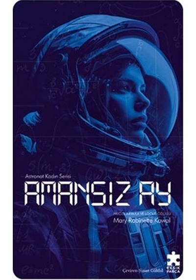 Amansız Ay - Astronot Kadın Serisi - Mary Robinette Kowal - Eksik Parça