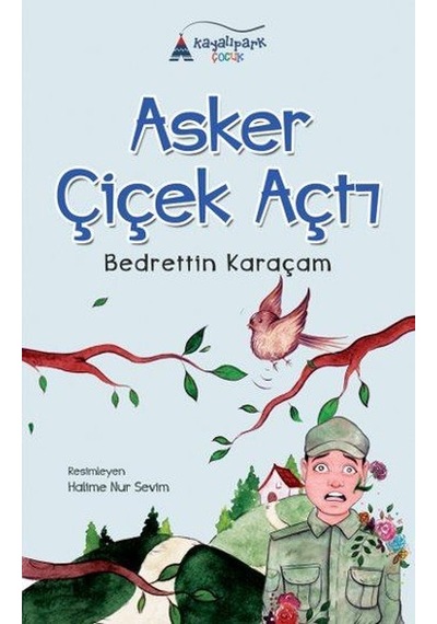 Asker Çiçek Açtı - Bedrettin Karaçam - Kayalıpark