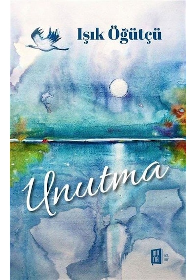 Unutma - Işık Öğütçü - Mona