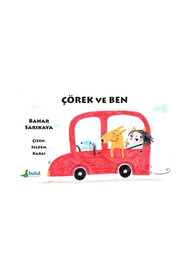 Çörek Ve Ben / Bahar Sarıkaya