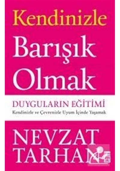 Kendinizle Barışık Olmak: Duyguların Eğitimi / Prof. Dr. Nevza...
