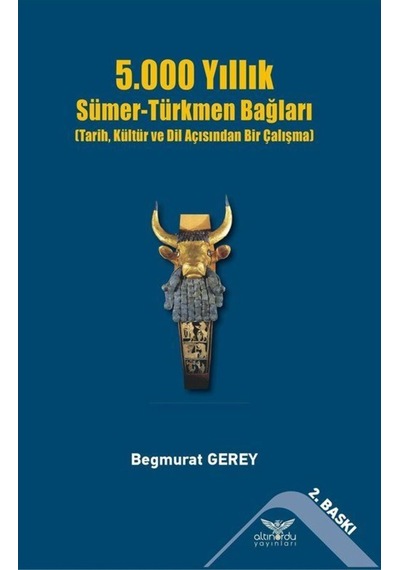 5000 Yıllık Sümer-Türkmen Bağları / Begmyrat Gerey 9786257610193